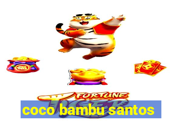 coco bambu santos